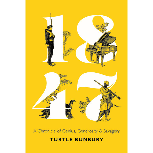 Reviews of ‘1847 – A Chronicle of Genius, Generosity & Savagery’ by Turtle Bunbury