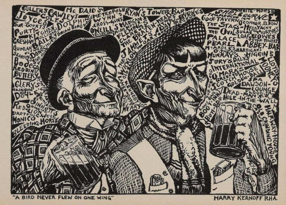Harry Kernoff's celebrated painting A Bird Never Flew On One Wing. Two auld fellows raise a pint. In the background is the name of every pub in Dublin they frequent. The second pint is always justified by the reasoning that a bird never flying on one wing.
